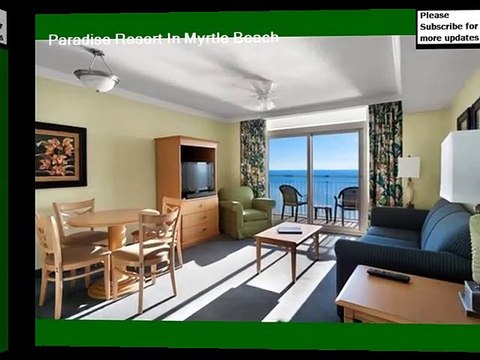 Paradise Resort | Check-in: 15:00 Check-out: 11:00 | hotel pics in Myrtle beach