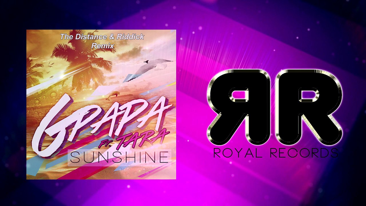 G Papa Ft. Tara - Sunshine (The Distance & Riddick Mix)