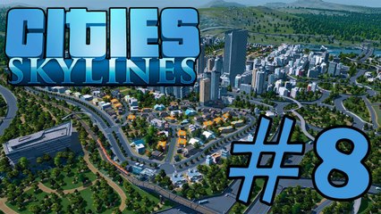 Cities Skylines #8 Transformar numa cidade!