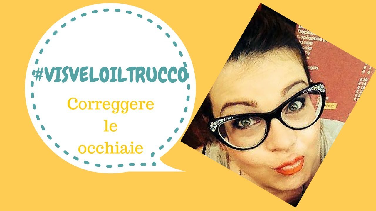 #VISVELOILTRUCCO Correggere le occhiaie