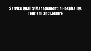 Service Quality Management in Hospitality Tourism and Leisure Livre Télécharger Gratuit PDF