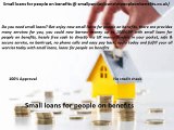 small loans for people on benefits @http://www.smallpaydayloansforpeopleonbenefits.co.uk/