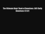 Read The Ultimate Boys' Book of Devotions: 365 Daily Devotions (2:52) Book Download Free