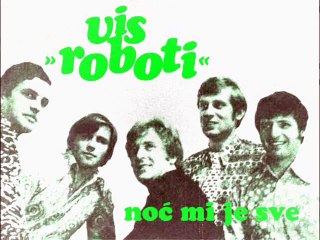 ROBOTI - Noć mi je sve (1970)