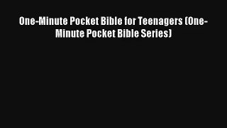 Read One-Minute Pocket Bible for Teenagers (One-Minute Pocket Bible Series) Book Download Free