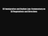 EU Immigration and Asylum Law: Commentary on EU Regulations and Directives Read Download Free