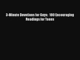 Read 3-Minute Devotions for Guys:  180 Encouraging Readings for Teens Book Download Free