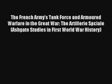 AudioBook The French Army's Tank Force and Armoured Warfare in the Great War: The Artillerie