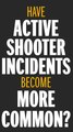 Have 'active shooter incidents' become more common?