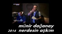 Münir Doğanay - Nerdesin Aşkım