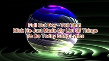 Fall Out Boy – Tell That Mick He Just Made My List Of Things To Do Today Song Lyrics
