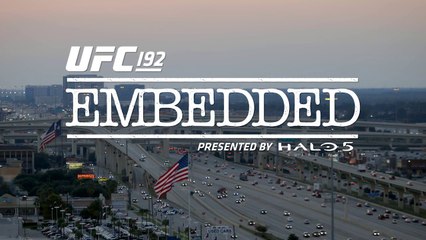 UFC 192 Embedded: Vlog Series - Episode 4