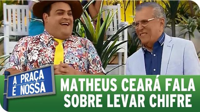 Matheus Ceará fala sobre levar chifre