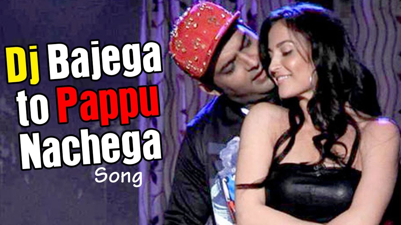 DJ Bajega To Pappu Nachega HD Video Song Kis Kisko Pyaar Karoon Hb songs