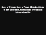 Gems of Wisdom Gems of Power: A Practical Guide to How Gemstones Minerals and Crystals Can