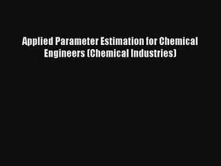 AudioBook Applied Parameter Estimation for Chemical Engineers (Chemical Industries) Download