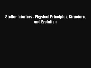 AudioBook Stellar Interiors - Physical Principles Structure and Evolution Online