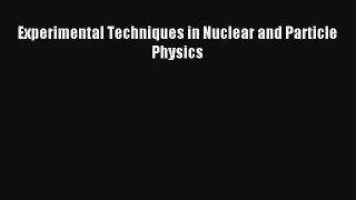 AudioBook Experimental Techniques in Nuclear and Particle Physics Download
