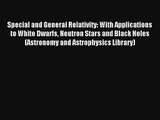 AudioBook Special and General Relativity: With Applications to White Dwarfs Neutron Stars and