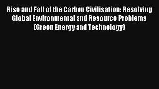 AudioBook Rise and Fall of the Carbon Civilisation: Resolving Global Environmental and Resource