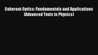 AudioBook Coherent Optics: Fundamentals and Applications (Advanced Texts in Physics) Download