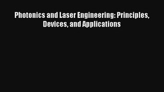 AudioBook Photonics and Laser Engineering: Principles Devices and Applications Download