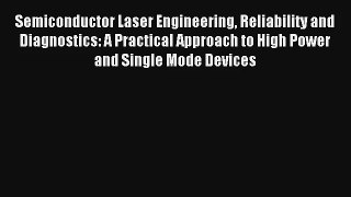 AudioBook Semiconductor Laser Engineering Reliability and Diagnostics: A Practical Approach