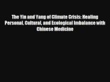 The Yin and Yang of Climate Crisis: Healing Personal Cultural and Ecological Imbalance with