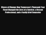 Waves of Change: How Tennessee's Thousand-Year Flood Changed the Lives of a Survivor a Rescue