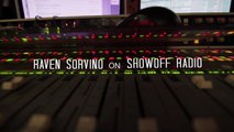 Raven Sorvino on Showoff Radio w/ Statik Selektah