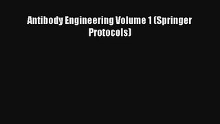 Read Antibody Engineering Volume 1 (Springer Protocols) Ebook Online