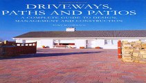 Driveways, Paths and Patios: A Complete Guide to Design, Management  download free books