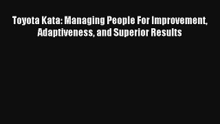 Toyota Kata: Managing People For Improvement Adaptiveness and Superior Results Read Online