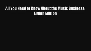 All You Need to Know About the Music Business: Eighth Edition Read PDF Free