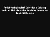 Adult Coloring Books: A Collection of Coloring Books for Adults Featuring Mandalas Flowers