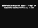 Posh Adult Coloring Book: Japanese Designs for Fun and Relaxation (Posh Coloring Books) Book