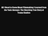 All I Need to Know About Filmmaking I Learned from the Toxic Avenger: The Shocking True Story