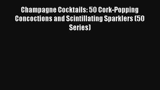 AudioBook Champagne Cocktails: 50 Cork-Popping Concoctions and Scintillating Sparklers (50
