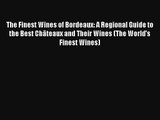 AudioBook The Finest Wines of Bordeaux: A Regional Guide to the Best Châteaux and Their Wines