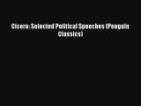 Cicero: Selected Political Speeches (Penguin Classics) Download Book Free