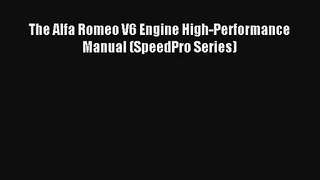 The Alfa Romeo V6 Engine High-Performance Manual (SpeedPro Series) Free Book Download