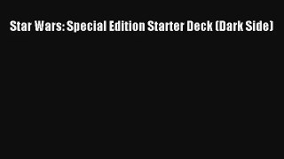 Star Wars: Special Edition Starter Deck (Dark Side) Download Free Book