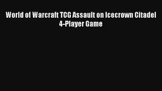 World of Warcraft TCG Assault on Icecrown Citadel 4-Player Game Download Free Book