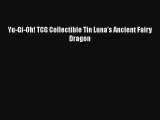 Yu-Gi-Oh! TCG Collectible Tin Luna's Ancient Fairy Dragon Download Free Book