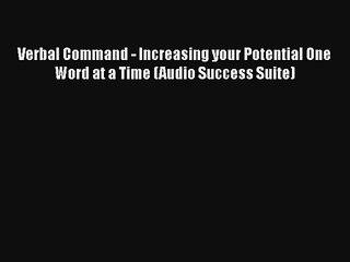 Verbal Command - Increasing your Potential One Word at a Time (Audio Success Suite) Free Download