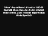 Chilton's Repair Manual: Mitsubishi 1985-89 : Covers All U.S. and Canadian Models of Galant