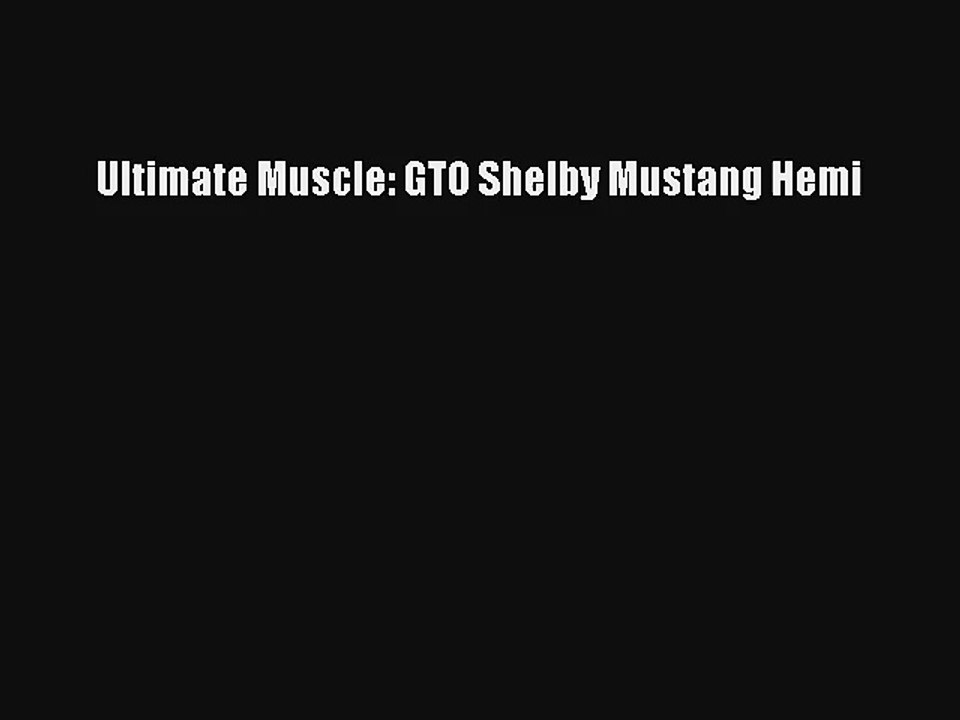 Ultimate Muscle: GTO Shelby Mustang Hemi Free Book Download