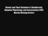 AudioBook Sharks and Their Relatives II: Biodiversity Adaptive Physiology and Conservation