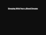 Sleeping With Fear & Blood Dreams# Download