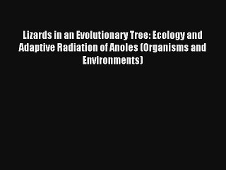 AudioBook Lizards in an Evolutionary Tree: Ecology and Adaptive Radiation of Anoles (Organisms